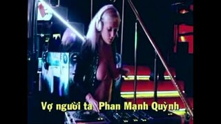 DJ Muzikos gražūs papai ---Vietnamo daina VO NGUOI TA ---PhanManhQuynh